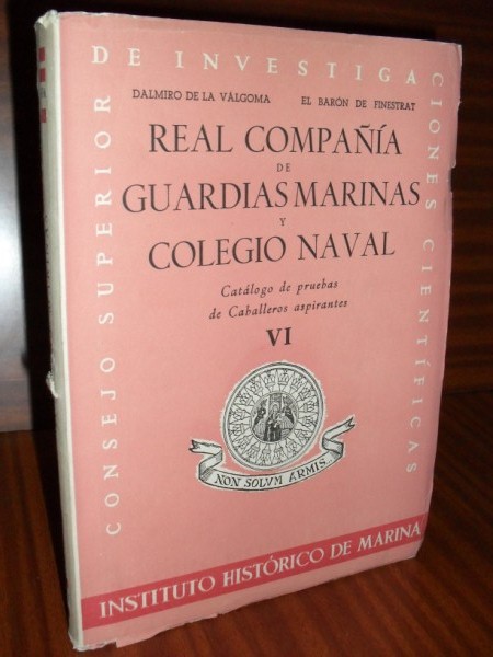 REAL COMPAÑÍA DE GUARDIAS MARINAS Y COLEGIO NAVAL. Catálogo de pruebas de Caballeros Aspirantes. Vol. VI